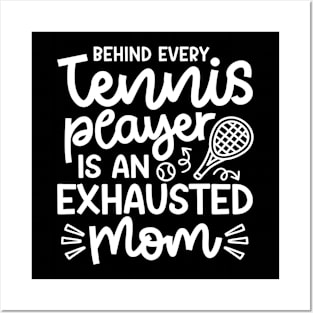 Behind Every Tennis Player Is An Exhausted Mom Cute Funny Posters and Art